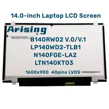 14.0-inch Laptop Ekrānu B140RW02 V. 0 Fit B140RW02 V. 1 LP140WD2-TLB1 N140FGE-LA2 LTN140KT03 1600x900 40pins eDP