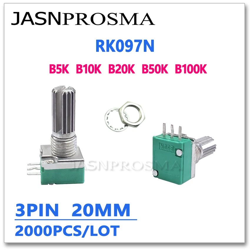 JASNPROSMA RK097N 2000PCS B5K B10K B20K B50K B100K 3PIN 5K 10K, 20K 50K 100K potenciometra pretestība 20mm viens audio 